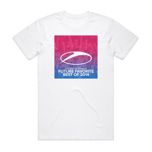 Armin van Buuren A State Of Trance Future Favorite Best Of 2014 Album Cover T-Shirt White Armin van Buuren A State Of Trance Future Favorite Best Of 2014 Album Cover T-Shirt White