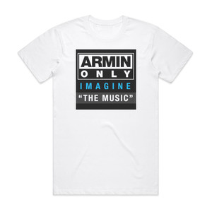 Armin van Buuren Armin Only Imagine The Music Album Cover T-Shirt White Armin van Buuren Armin Only Imagine The Music Album Cover T-Shirt White
