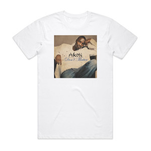 Akon Dont Matter Album Cover T-Shirt White Akon Dont Matter Album Cover T-Shirt White