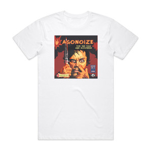 Agonoize For The Sick And Disturbed Album Cover T-Shirt White Agonoize For The Sick And Disturbed Album Cover T-Shirt White