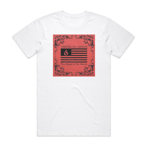 American Arson The Blood The Bones Album Cover T-Shirt White American Arson The Blood The Bones Album Cover T-Shirt White