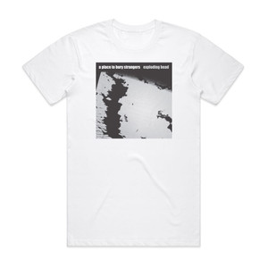 A Place to Bury Strangers Exploding Head Album Cover T-Shirt White