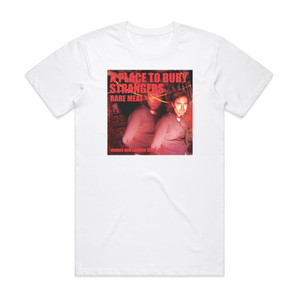 A Place to Bury Strangers Rare Meat Album Cover T-Shirt White A Place to Bury Strangers Rare Meat Album Cover T-Shirt White