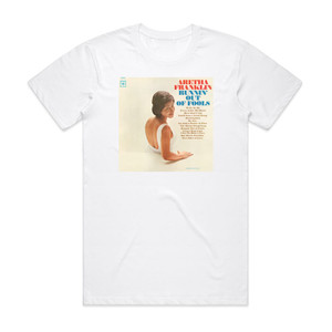Aretha Franklin Runnin Out Of Fools Album Cover T-Shirt White Aretha Franklin Runnin Out Of Fools Album Cover T-Shirt White
