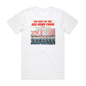 Academic Song and Dance Ensemble of the Russian Army The Best Of The Red Army Choir 1 Album Cover T-Shirt White
