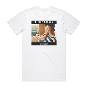 A Fine Frenzy Blow Away Album Cover T-Shirt White A Fine Frenzy Blow Away Album Cover T-Shirt White