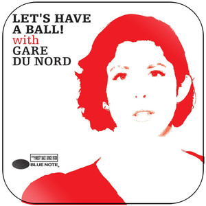 Gare du Nord Lets Have A Ball With Gare Du Nord Album Cover Sticker