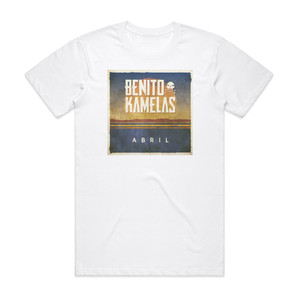 Benito Kamelas Abril Album Cover T-Shirt White Benito Kamelas Abril Album Cover T-Shirt White
