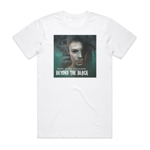 Beyond The Black Heart Of The Hurricane Album Cover T-Shirt White Beyond The Black Heart Of The Hurricane Album Cover T-Shirt White