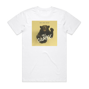 Boiling Point Take Courage Album Cover T-Shirt White