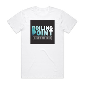 Boiling Point More Sessions Remixes Album Cover T-Shirt White Boiling Point More Sessions Remixes Album Cover T-Shirt White