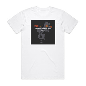 Billie Holiday The Complete Billie Holiday On Verve 1945 1959 Album Cover T-Shirt White
