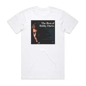 Bobby Darin Best Of Bobby Darin Album Cover T-Shirt White Bobby Darin Best Of Bobby Darin Album Cover T-Shirt White