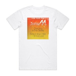 Boney M Dancing In The Streets Marys Boy Childoh My Lord Album Cover T-Shirt White Boney M Dancing In The Streets Marys Boy Childoh My Lord Album Cover T-Shirt White