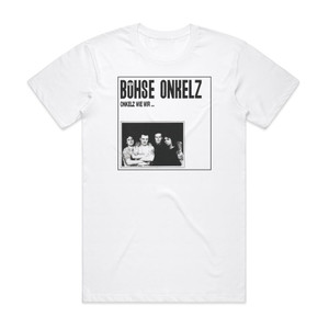 Bohse Onkelz Onkelz Wie Wir Album Cover T-Shirt White