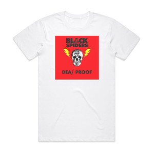 Black Spiders Deaf Proof Album Cover T-Shirt White Black Spiders Deaf Proof Album Cover T-Shirt White