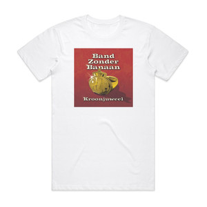 Band Zonder Banaan Kroonjuweel Album Cover T-Shirt White Band Zonder Banaan Kroonjuweel Album Cover T-Shirt White