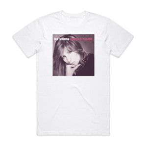 Barbra Streisand The Essential Barbra Streisand The Ultimate Collection Album Cover T-Shirt White
