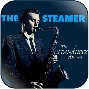 Stan Getz The Steamer Album Cover Sticker Stan Getz The Steamer Album Cover Sticker