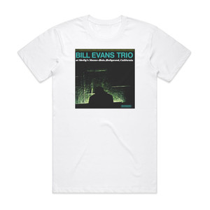 Bill Evans Trio Bill Evans Trio At Shellys Manne Hole Hollywood California Album Cover T-Shirt White Bill Evans Trio Bill Evans Trio At Shellys Manne Hole Hollywood California Album Cover T-Shirt White