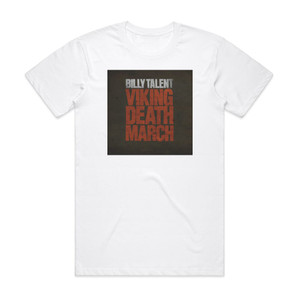 Billy Talent Viking Death March Album Cover T-Shirt White Billy Talent Viking Death March Album Cover T-Shirt White