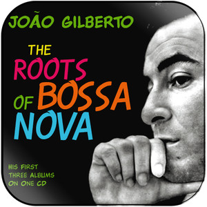 Joao Gilberto The Roots Of Bossa Nova Album Cover Sticker Joao Gilberto The Roots Of Bossa Nova Album Cover Sticker