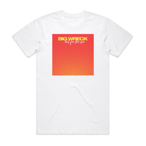 Big Wreck But For The Sun Album Cover T-Shirt White Big Wreck But For The Sun Album Cover T-Shirt White
