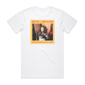 Beth Carvalho Nos Botequins Da Vida Album Cover T-Shirt White Beth Carvalho Nos Botequins Da Vida Album Cover T-Shirt White