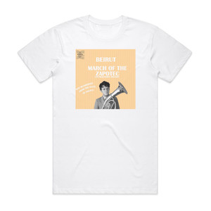 Beirut March Of The Zapotec And Realpeople Holland Album Cover T-Shirt White Beirut March Of The Zapotec And Realpeople Holland Album Cover T-Shirt White