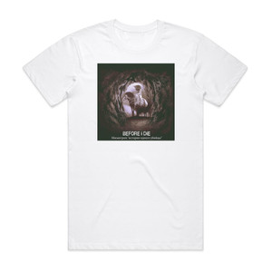 Before I Die Album Cover T-Shirt White Before I Die Album Cover T-Shirt White