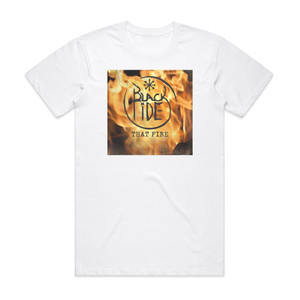 Black Tide That Fire Album Cover T-Shirt White Black Tide That Fire Album Cover T-Shirt White