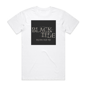 Black Tide Walking Dead Man Album Cover T-Shirt White Black Tide Walking Dead Man Album Cover T-Shirt White