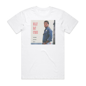 Billy Ray Cyrus Some Gave All Album Cover T-Shirt White