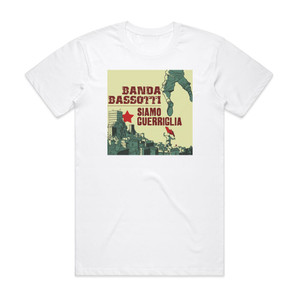 Banda Bassotti Siamo Guerriglia Album Cover T-Shirt White Banda Bassotti Siamo Guerriglia Album Cover T-Shirt White