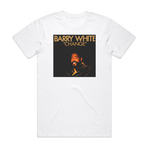 Barry White Change Album Cover T-Shirt White Barry White Change Album Cover T-Shirt White