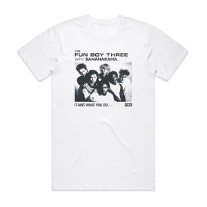 Bananarama It Aint What You Do 1 Album Cover T-Shirt White Bananarama It Aint What You Do 1 Album Cover T-Shirt White