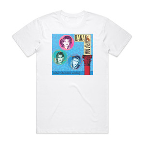 Bananarama Robert De Niros Waiting Album Cover T-Shirt White Bananarama Robert De Niros Waiting Album Cover T-Shirt White