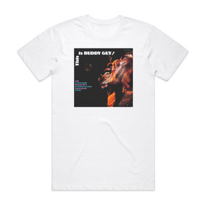 Buddy Guy This Is Buddy Guy Album Cover T-Shirt White Buddy Guy This Is Buddy Guy Album Cover T-Shirt White