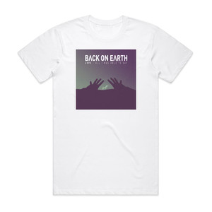 Back On Earth Love All I Was Able To Say Ep Album Cover T-Shirt White