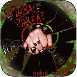 A Global Threat Here We Are Album Cover Sticker