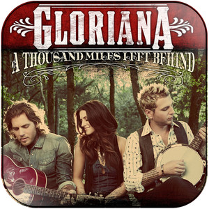 Gloriana A Thousand Miles Left Behind Album Cover Sticker Gloriana A Thousand Miles Left Behind Album Cover Sticker