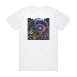 Bobby Hutcherson Un Poco Loco Album Cover T-Shirt White Bobby Hutcherson Un Poco Loco Album Cover T-Shirt White
