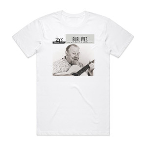 Burl Ives 20Th Century Masters The Millennium Collection The Best Of B Album Cover T-Shirt White Burl Ives 20Th Century Masters The Millennium Collection The Best Of B Album Cover T-Shirt White