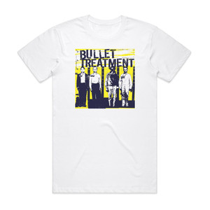 Bullet Treatment Designated Vol I Album Cover T-Shirt White Bullet Treatment Designated Vol I Album Cover T-Shirt White