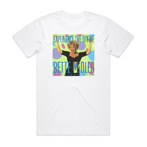 Bette Midler Experience The Divine Greatest Hits Album Cover T-Shirt White Bette Midler Experience The Divine Greatest Hits Album Cover T-Shirt White