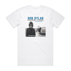 Bob Dylan No Direction Home Bootleg Volume 7 Exclusive Radio Sampler Album Cover T-Shirt White Bob Dylan No Direction Home Bootleg Volume 7 Exclusive Radio Sampler Album Cover T-Shirt White