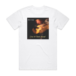 Don Ross Live In Your Head Album Cover T-Shirt White