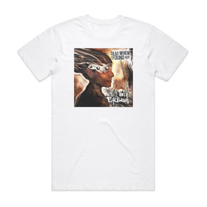 Dead When I Found Her Eyes On Backwards Album Cover T-Shirt White Dead When I Found Her Eyes On Backwards Album Cover T-Shirt White