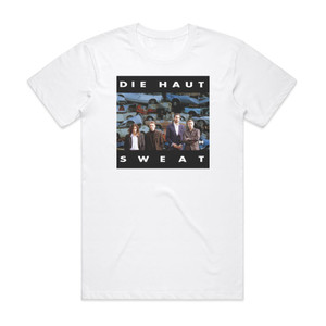 Die Haut Sweat Album Cover T-Shirt White Die Haut Sweat Album Cover T-Shirt White