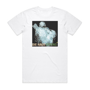 Die Haut Spring Album Cover T-Shirt White Die Haut Spring Album Cover T-Shirt White